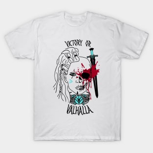 victory or valhalla - shieldmaiden black skull T-Shirt